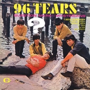 QUESTION MARK & THE MYSTERIANS / クエスチョン・マーク&ザ・ミステリアンズ / 96 TEARS