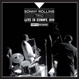 SONNY ROLLINS / ソニー・ロリンズ / LIVE IN EUROPE 1959-COMPLETE RECORDINGS
