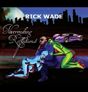 RICK WADE / リック・ウェイド / NEVERENDING REFLECTIONS