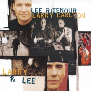 LARRY CARLTON & LEE RITENOUR / ラリー・カールトン&リー・リトナー / ラリー&リー / Larry & Lee