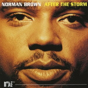 NORMAN BROWN / ノーマン・ブラウン / アフター・ザ・ストーム+1 / After The Storm