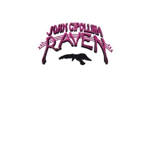 JOHN CIPOLLINA / ジョン・シポリナ / RAVEN