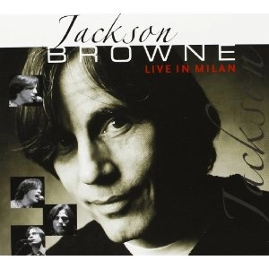 JACKSON BROWNE / ジャクソン・ブラウン / LIVE IN MILAN