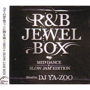 DJ YA-ZOO / DJヤズー / R&B JEWEL BOX MID DANCD&SLOW JAM EDITION