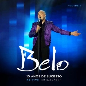 BELO / ベロー / 10 ANOS DE SUCESSO - AO VIVO EM SALVADOR -