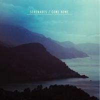 WE ARE SERENADES (SERENADES) / COME HOME