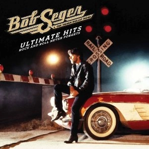 BOB SEGER / ボブ・シーガー / ULTIMATE HITS: ROCK AND ROLL NEVER FORGETS