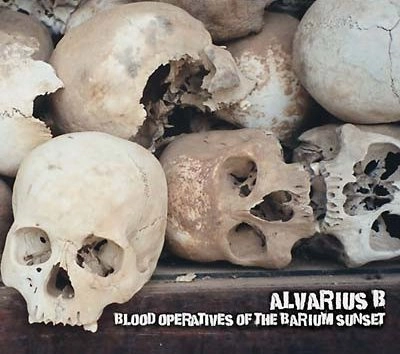 ALVARIUS B. / BLOOD OPERATIVES OF THE BARIUM SUNSET (CD)
