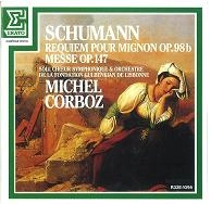 MICHEL CORBOZ / ミシェル・コルボ / シューマン:ミニョンのためのレクイエム