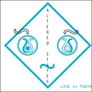 ALTERED STATES / アルタード・ステイツ / ＬＩＶＥ　ｉｎ　ＴＯＫＹＯ
