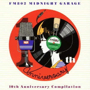 V.A. / オムニバス / FM802 MIDNIGHT GARAGE 10th Anniversary Compilation
