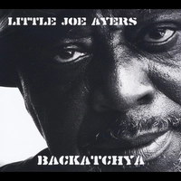 LITTLE JOE AYERS / リトル・ジョー・エアーズ / BACKATCHYA