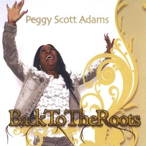PEGGY SCOTT ADAMS / ペギー・スコット・アダムス / BACK TO THE ROOTS