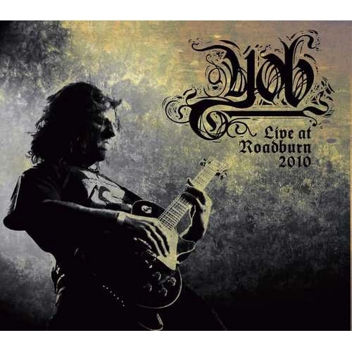 YOB / ヨブ / LIVE AY ROADBURN 2010