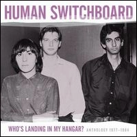 HUMAN SWITCHBOARD / WHO'S LANDING IN MY HANGAR?(ANTHOLOGY 1977
