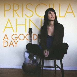 PRISCILLA AHN / プリシラ・アーン / グッド・デイ / A GOOD DAY