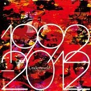 UNDERWORLD / アンダーワールド / 1992-2012 THE ANTHOLOGY