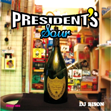 DJ BISON / ＰＲＥＳＩＤＥＮＴ’Ｓ　ＳＯＵＲ