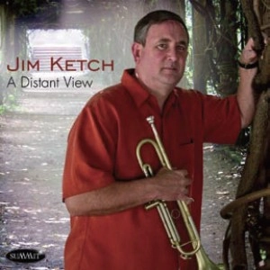 JIM KETCH / A DISTANT VIEW