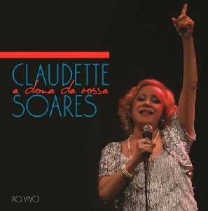 CLAUDETTE SOARES / クラウデッチ・ソアレス / A DONA DA BOSSA - AO VIVO / DONA DA BOSSA - AO VIVO