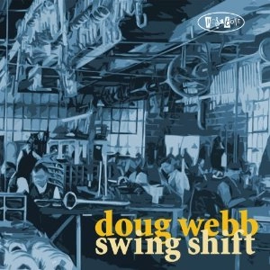 DOUG WEBB  / ダグ・ウェッブ / SWING SHIFT