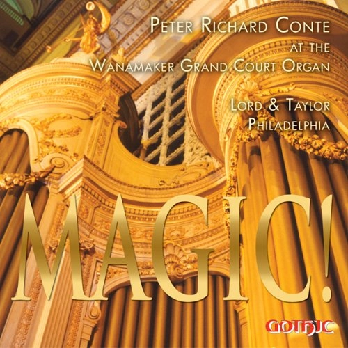 PETER RICHARD CONTE / ピーター・リチャード・コント / MAGIC! - WANAMAKER GRAND COURT ORGAN