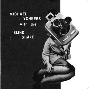 MICHAEL YONKERS WITH THE BLIND SHAKE / PERIOD