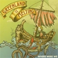 GREENLAND IS MELTING / グリーンランドイズメルティング / WHERE WERE WE