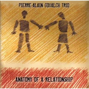 PIERRE-ALAIN GOUALCH / ピエール-アラン・グァルシュ / アナトミー･オブ･ア･リレーションシップ / ANATOMY OF A RELATIONSHIP