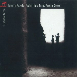 GIANLUCA PETRELLA  / ジャンルカ・ペトレッラ / IL BAGNO TURCO
