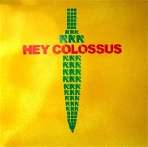 HEY COLOSSUS / RRR