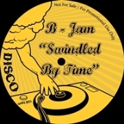B-JAM / SWINDLED BY TIME