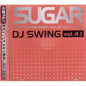 DJ SWING / ＳＵＧＡＲ　ＶＯＬ．４１