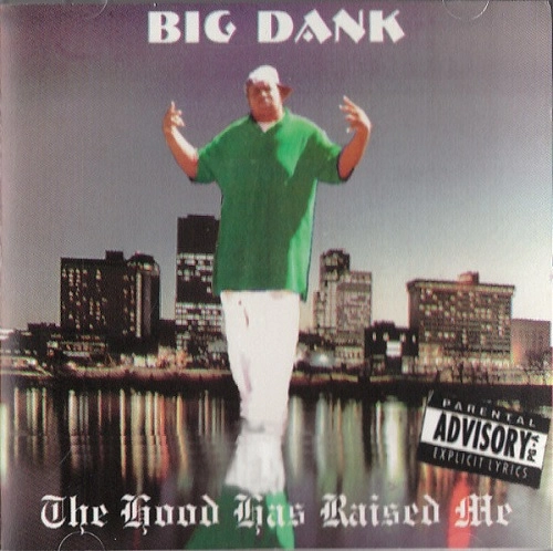 BIG DANK / HOOD HAS RAISED