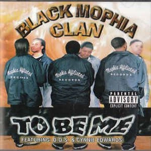 BLACK MOPHIA CLAN / TO BE ME