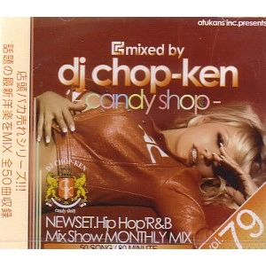 DJ CHOP-KEN / ＣＡＮＤＹ　ＳＨＯＰ　ＶＯＬ．７９