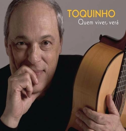 TOQUINHO / トッキーニョ / QUEM VIVER, VIRA
