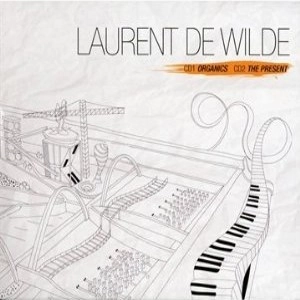 LAURENT DE WILDE / ローラン・ド・ウィルド / ORGANICS THE PRESENT