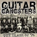 GUITAR GANGSTERS / ギターギャングスターズ / CLASS OF '76