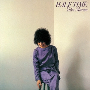 YOKO MAENO / 前野曜子 / HALF TIME