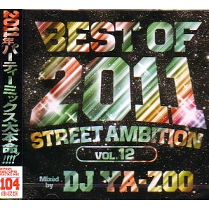 DJ YA-ZOO / DJヤズー / ＳＴＲＥＥＴ　ＡＭＢＩＴＩＯＮVOL.１２