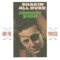 JOHNNY KIDD & THE PIRATES / SHAKIN' ALL OVER