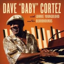 DAVE BABY CORTEZ / デイヴ・ベイビー・コルテス / DAVE BABY CORTEZ WITH LONNIE YOUNGBLOOD AN