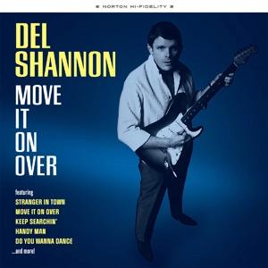 DEL SHANNON / デル・シャノン / MOVE IT ON OVER