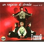 I CORVI / UN RAGAZZO DI STRADA - DISCOGRAFIA '66-'69