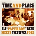 ELI PAPERBOY REED meets THE PEPPER POTS / イーライ・ペパーボーイ・リード / TIME　AND　PLACE(シングル)