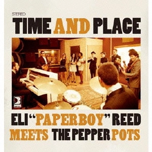 ELI PAPERBOY REED meets THE PEPPER POTS / イーライ・ペパーボーイ・リード / タイム・アンド・ピース (国内盤 帯) / TIME AND PLACE