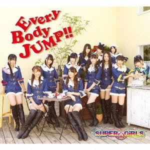 SUPER☆GiRLS / EveryBody JUMP!! / EVERYBODY JUMP!!