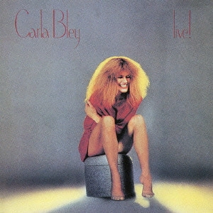 CARLA BLEY / カーラ・ブレイ / ライヴ!(艶奏会) / LIVE!