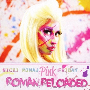 NICKI MINAJ / ニッキー・ミナージュ / ロマン・リローテッド / PINK FRIDAY... ROMAN RELOADED